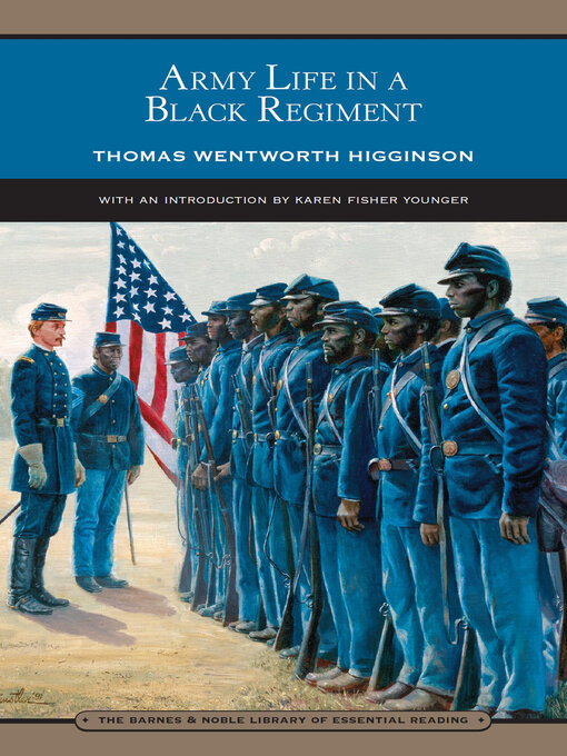 Title details for Army Life in a Black Regiment (Barnes & Noble Library of Essential Reading) by Thomas  Wentworth Higginson - Available